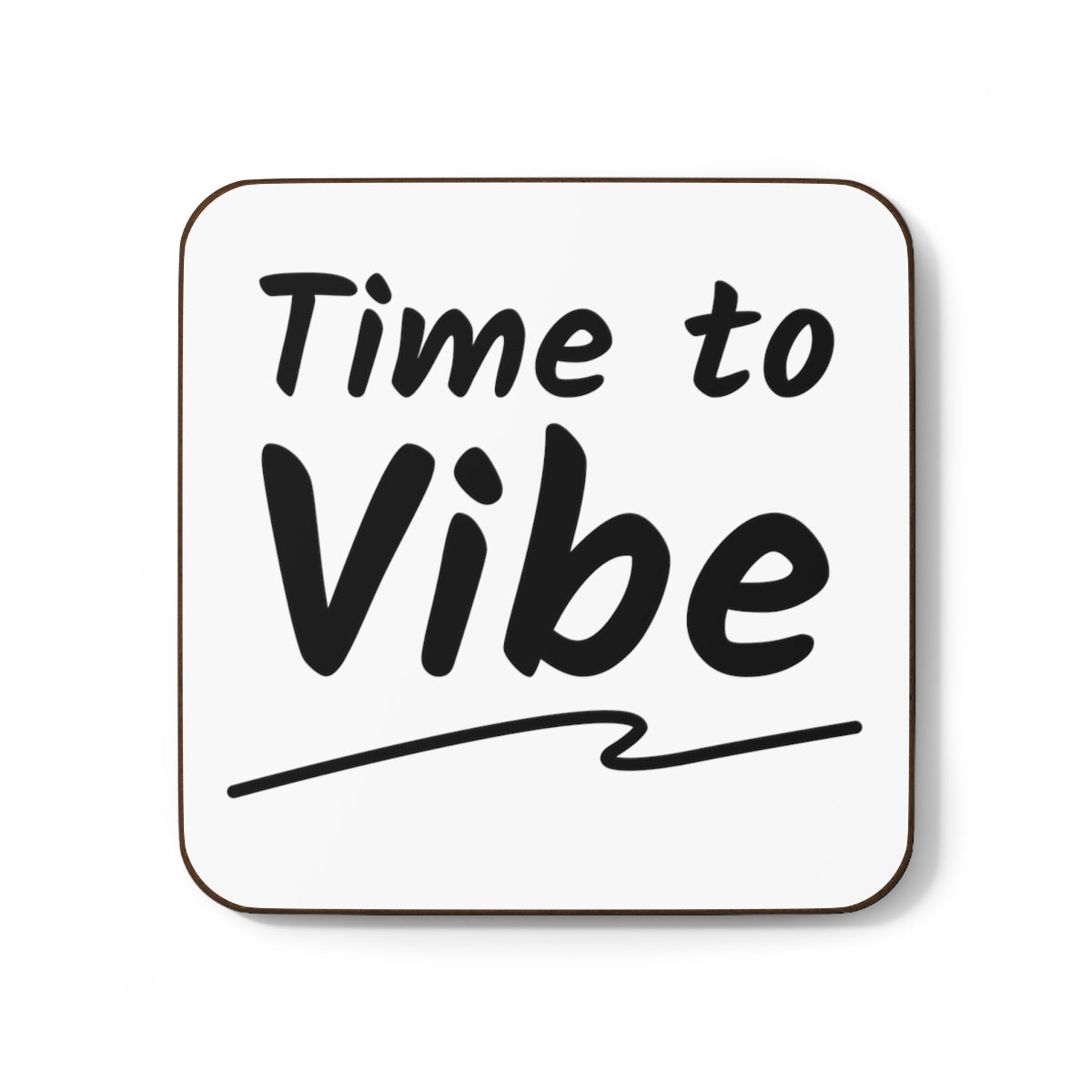 Time to Vibe Hardboard Back Coaster