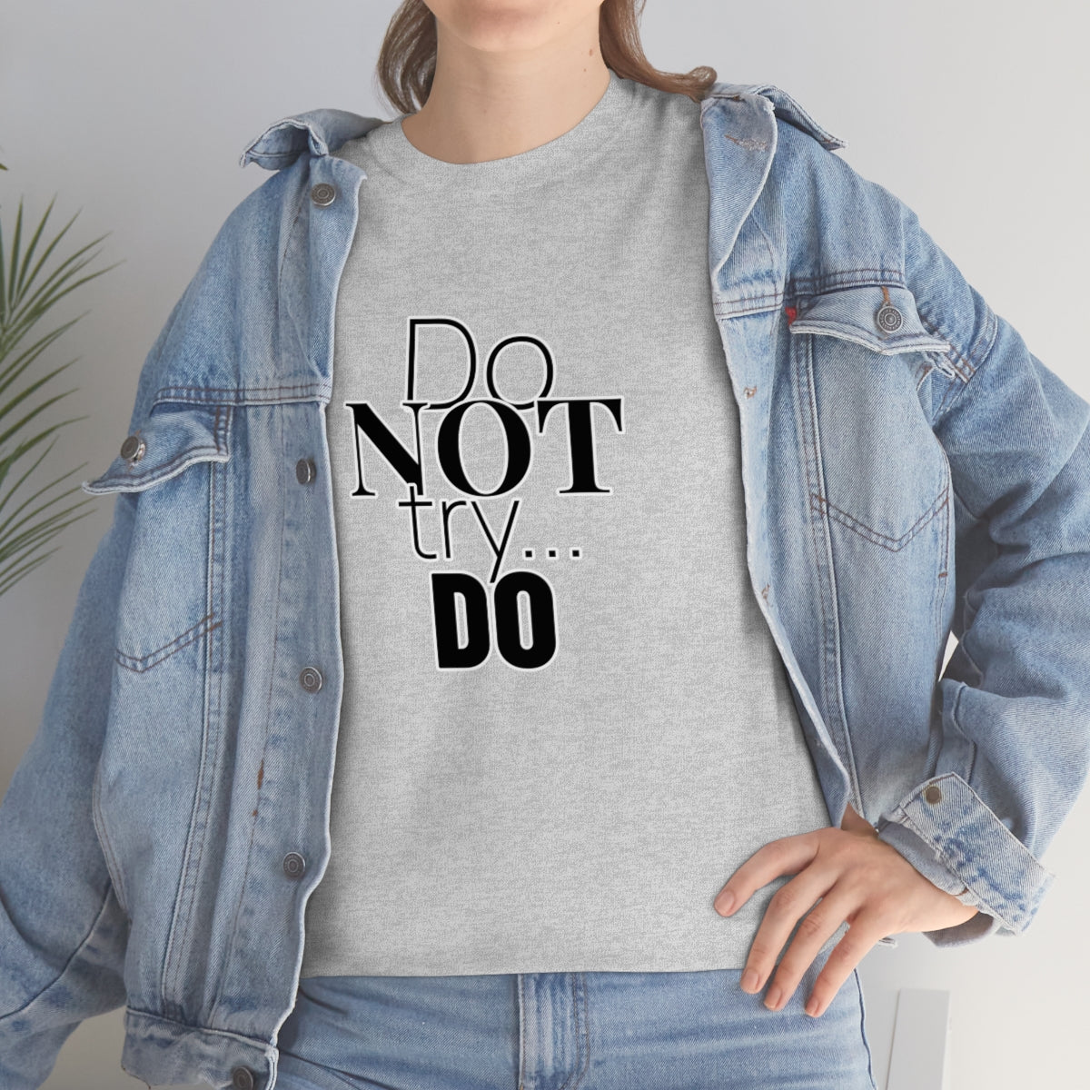 Do NOT Try... DO Unisex Heavy Cotton Tee