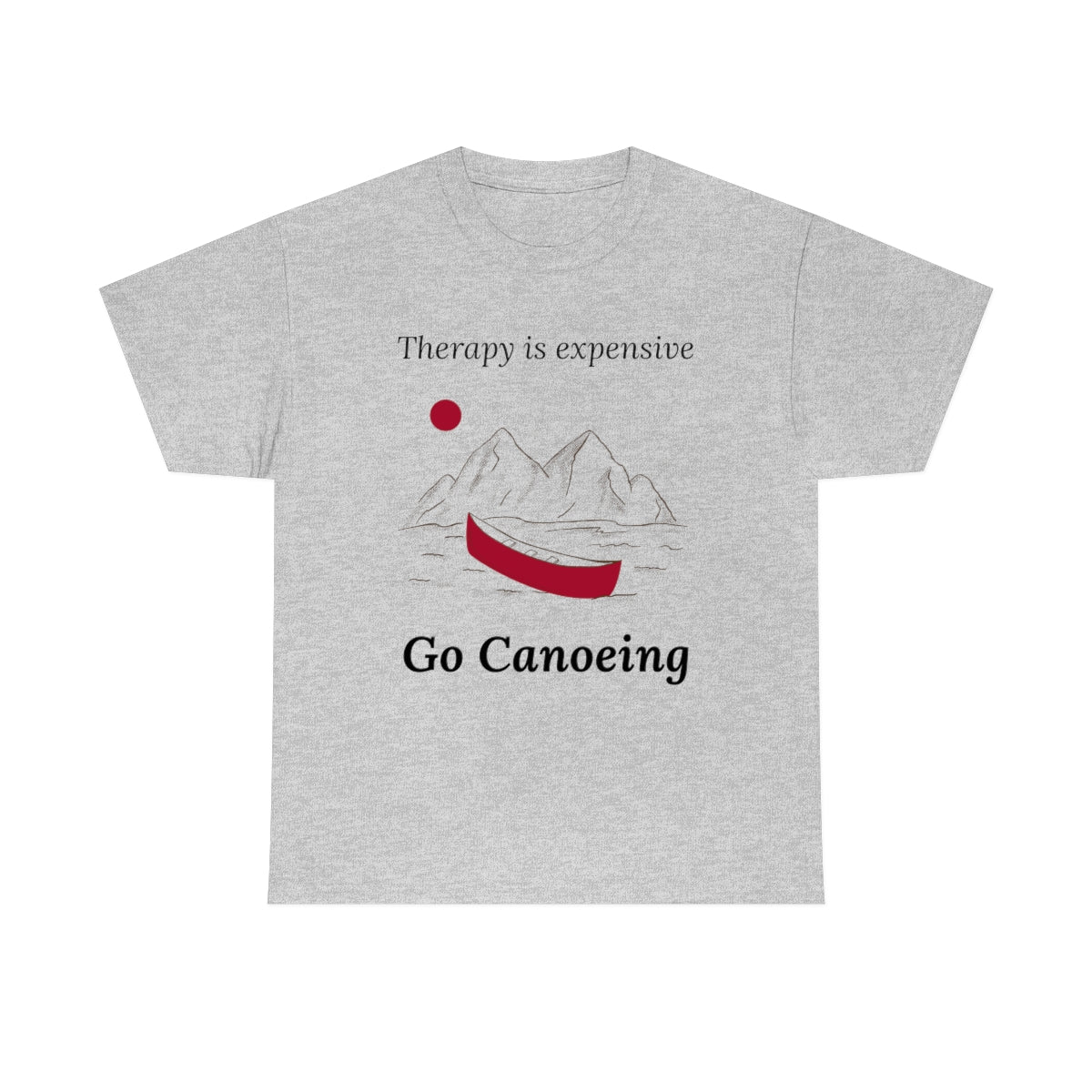 Therapy is Expensive Go Canoeing Unisex Heavy Cotton Tee