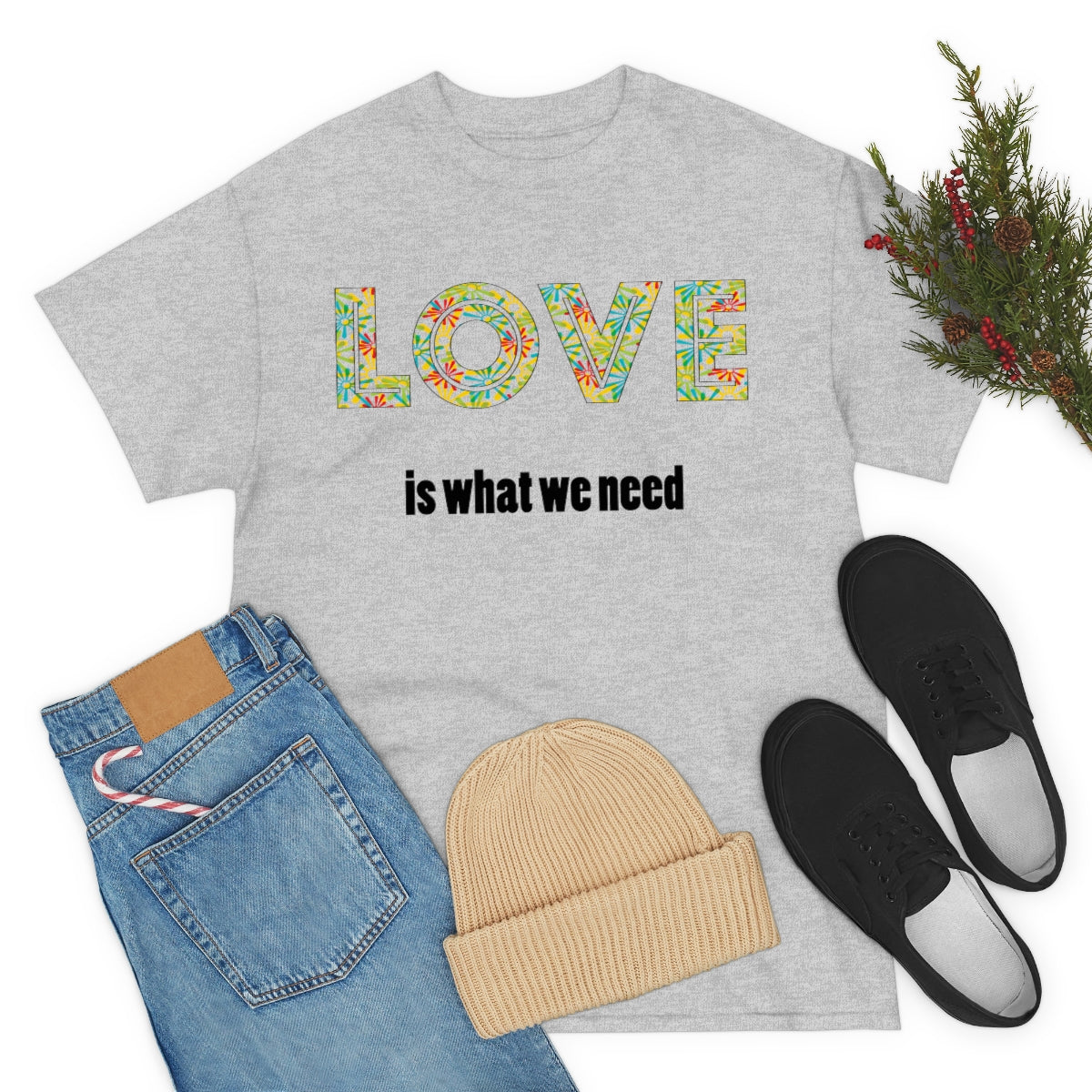Love is What We Need Unisex Heavy Cotton Tee