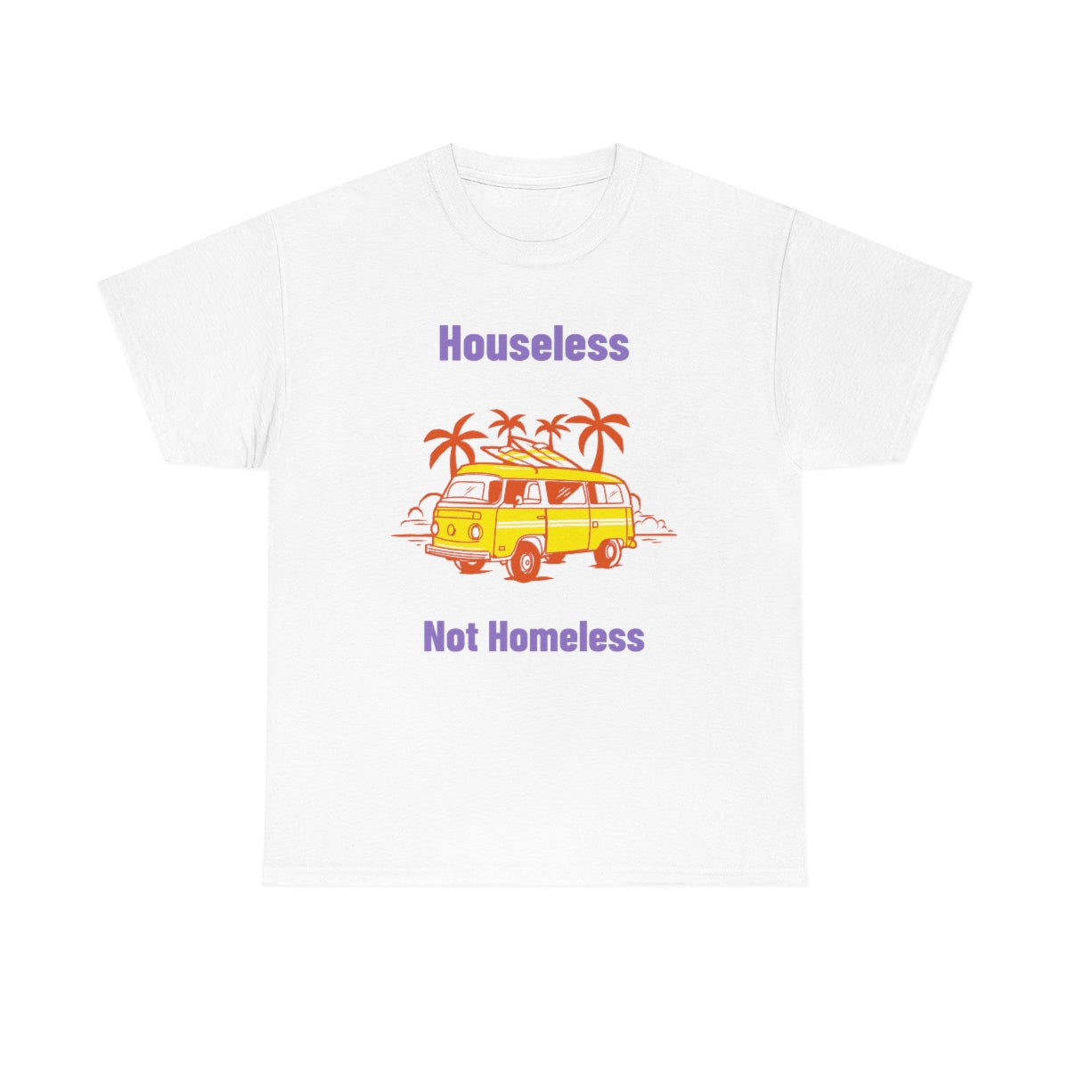 Houseless Not Homeless Unisex Heavy Cotton Tee