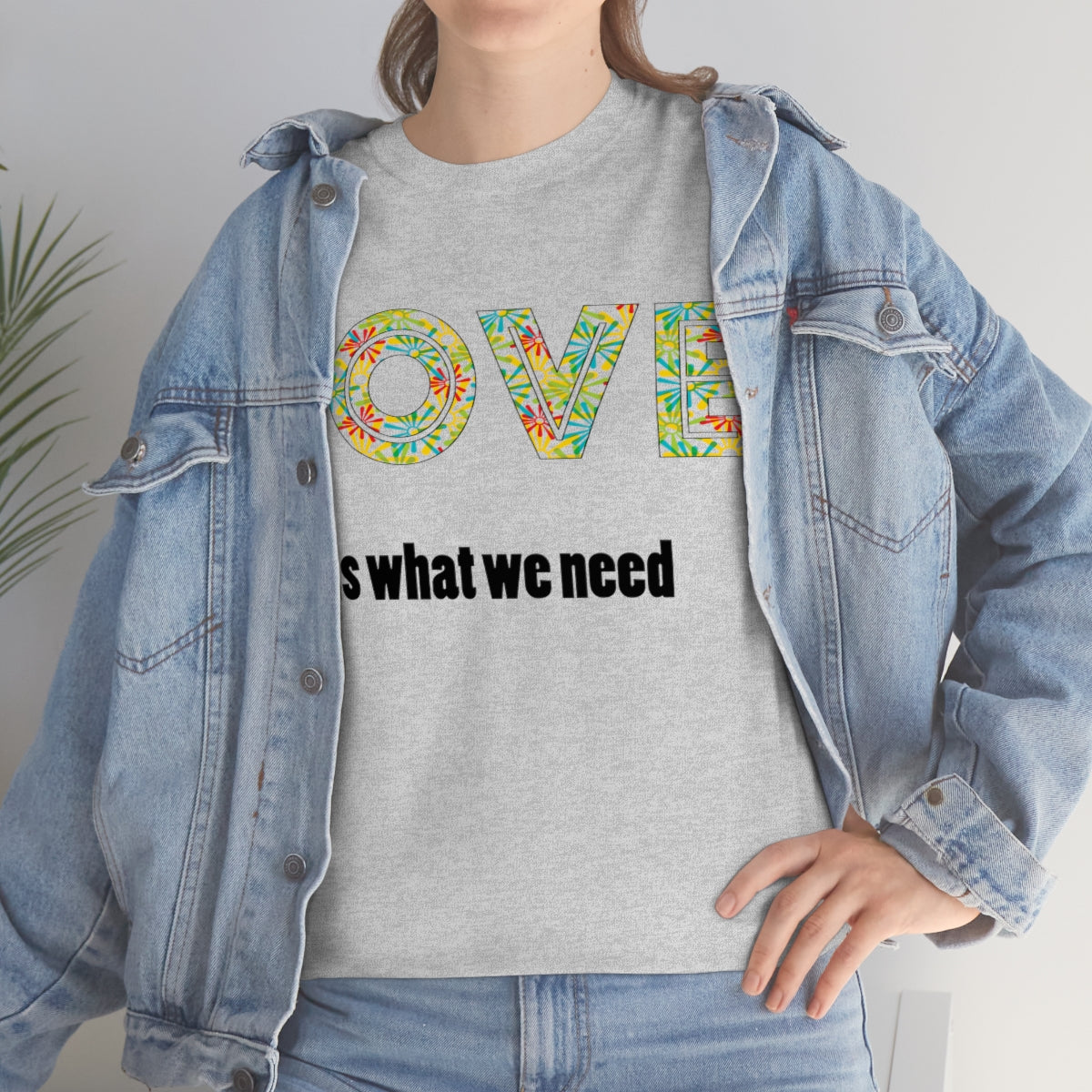 Love is What We Need Unisex Heavy Cotton Tee