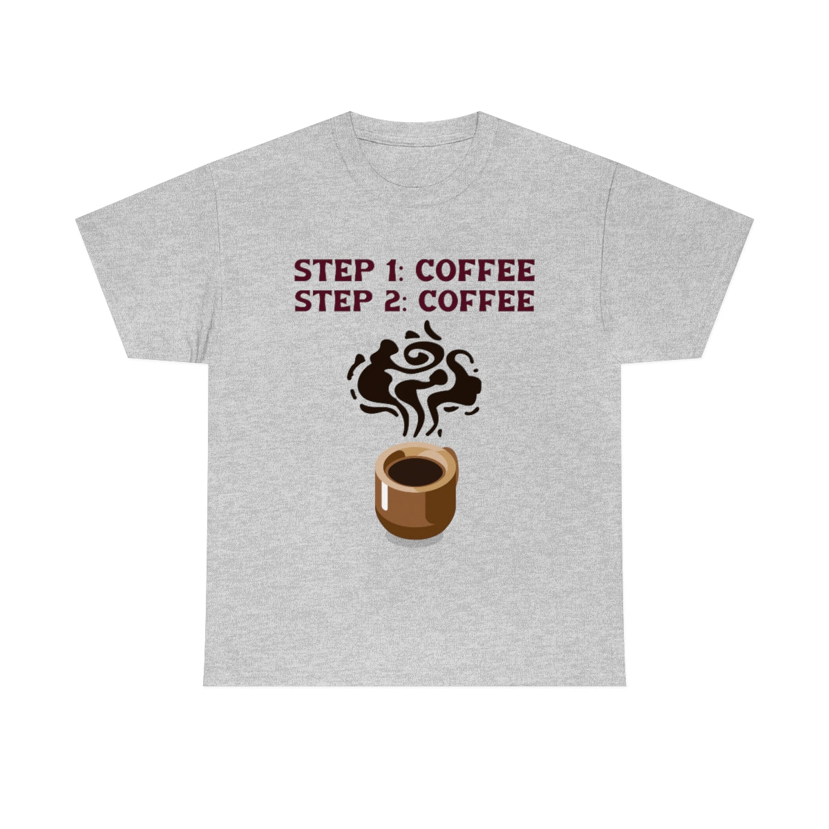 Step One: Coffee Step Two: Coffee Unisex Heavy Cotton Tee