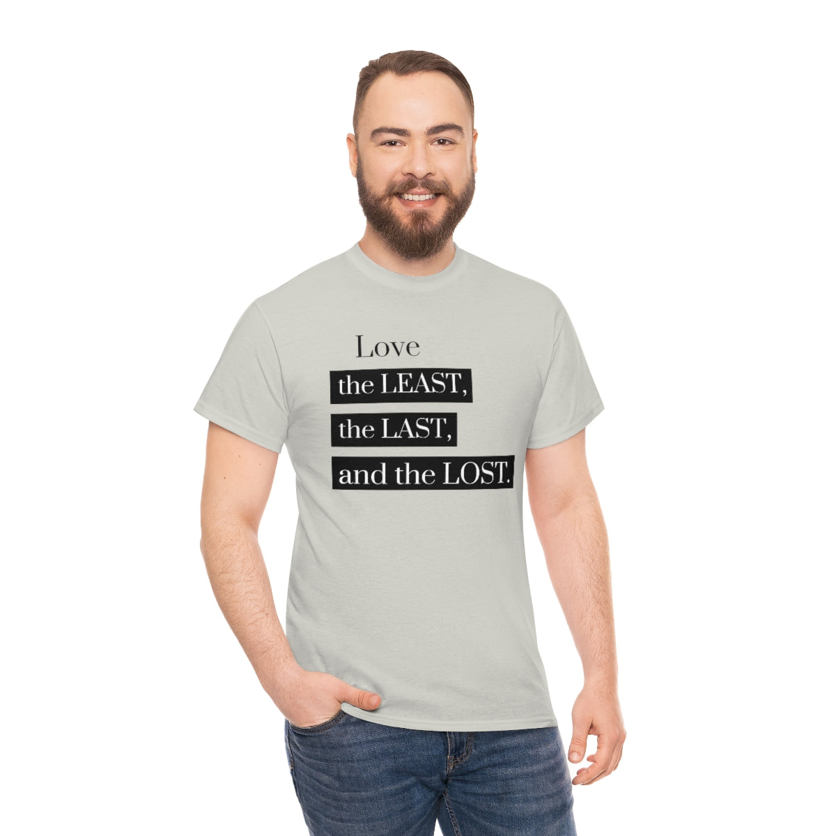 Love the Least, the Last, and the Lost Unisex Heavy Cotton Tee