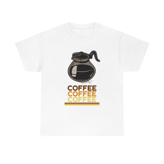 Coffee Coffee Coffee Unisex Heavy Cotton Tee