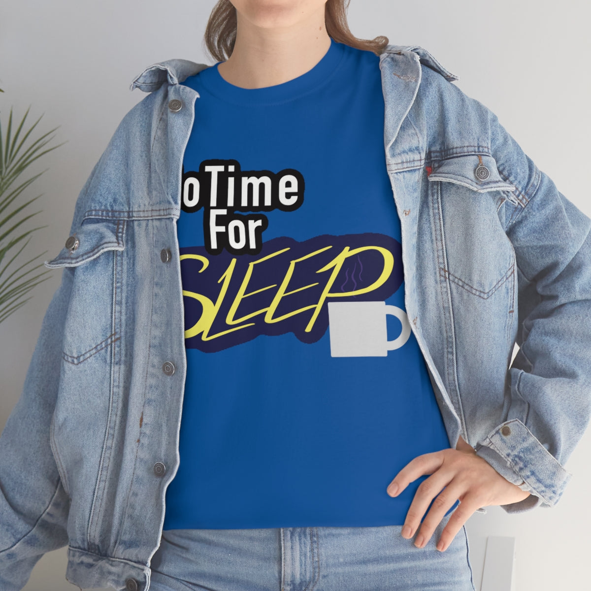 No Time for Sleep Coffee Mug Unisex Heavy Cotton Tee