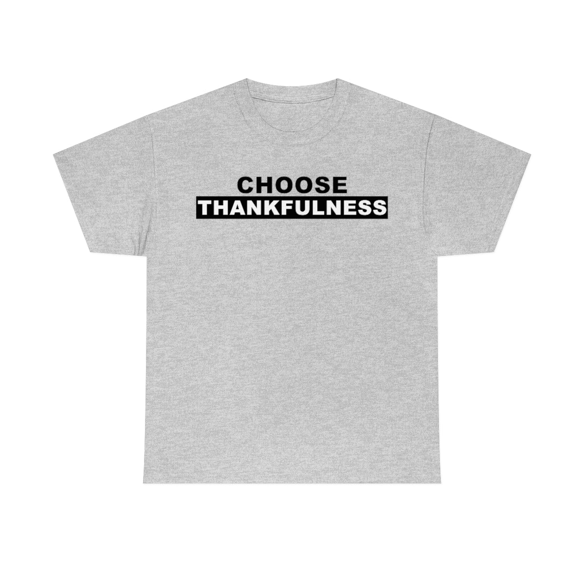 Choose Thankfulness Unisex Heavy Cotton Tee