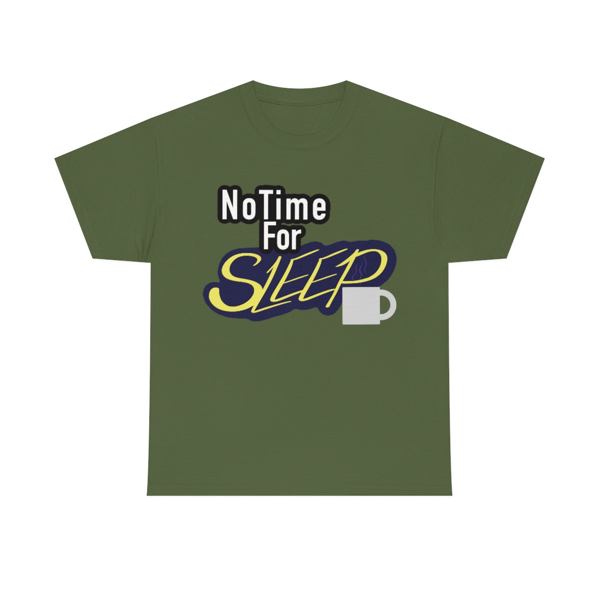 No Time for Sleep Coffee Mug Unisex Heavy Cotton Tee