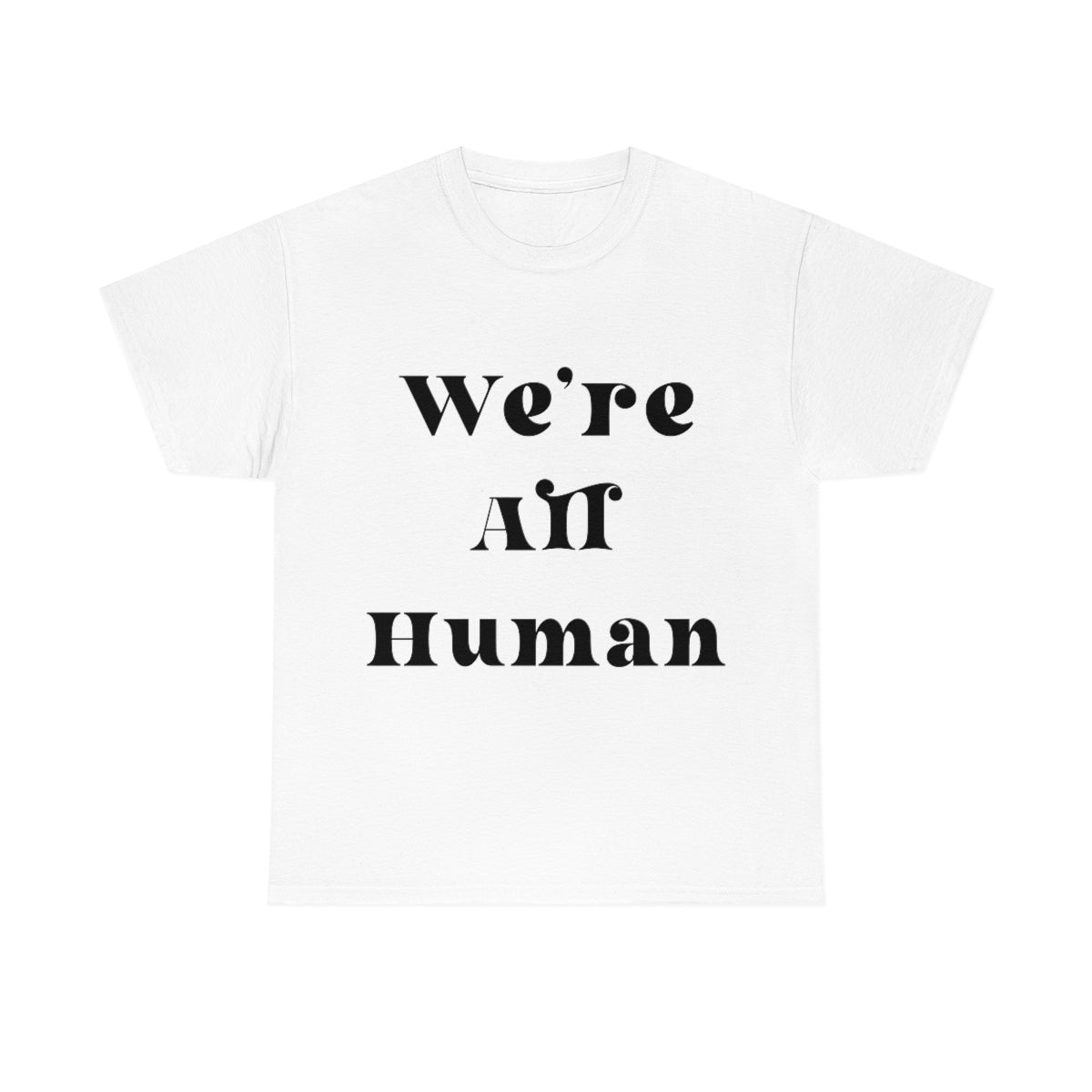 We Are All Human Unisex Heavy Cotton Tee