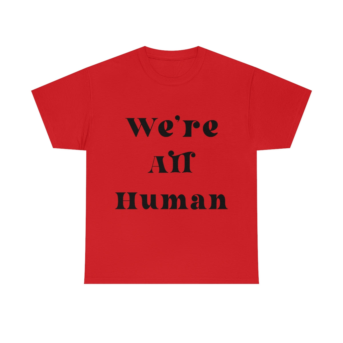 We Are All Human Unisex Heavy Cotton Tee
