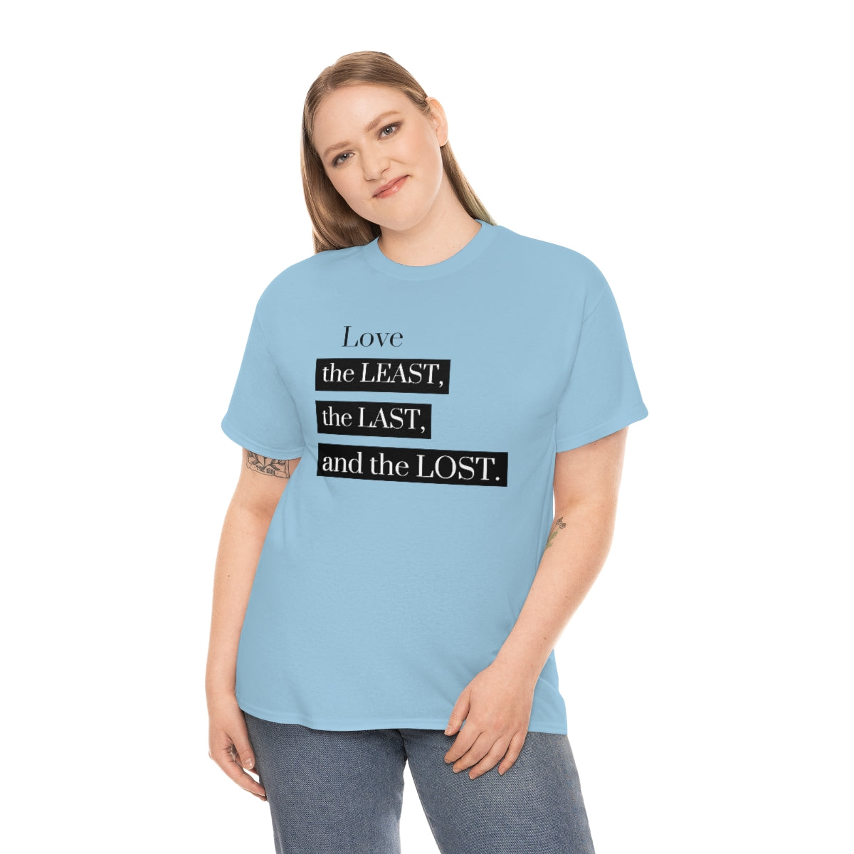 Love the Least, the Last, and the Lost Unisex Heavy Cotton Tee