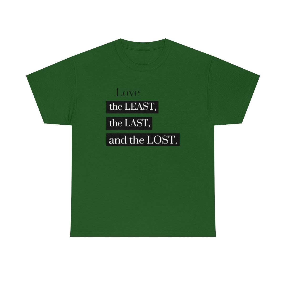 Love the Least, the Last, and the Lost Unisex Heavy Cotton Tee