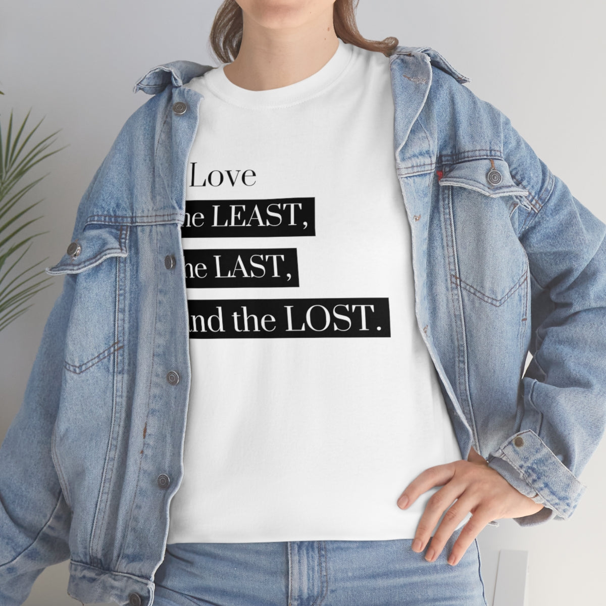 Love the Least, the Last, and the Lost Unisex Heavy Cotton Tee