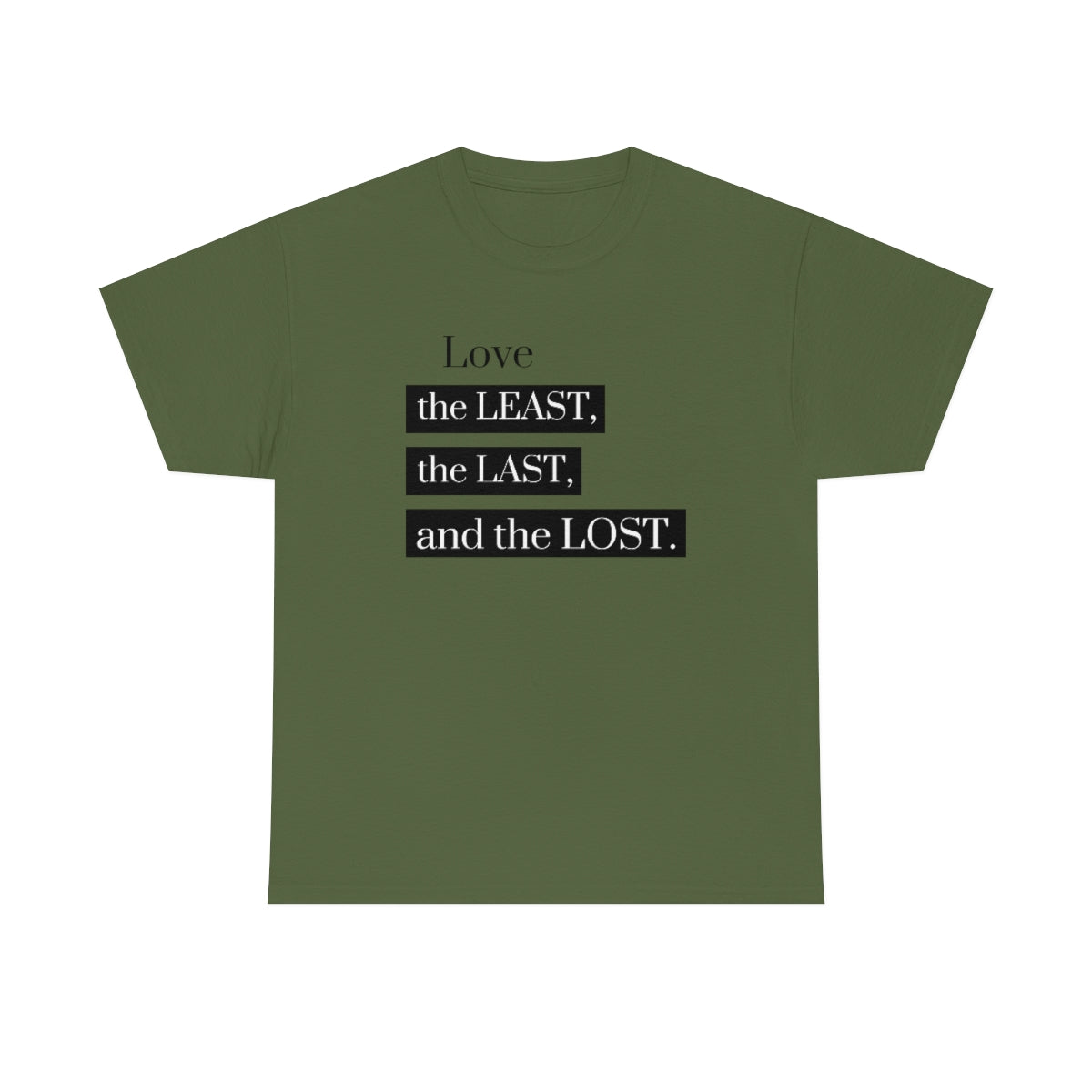 Love the Least, the Last, and the Lost Unisex Heavy Cotton Tee