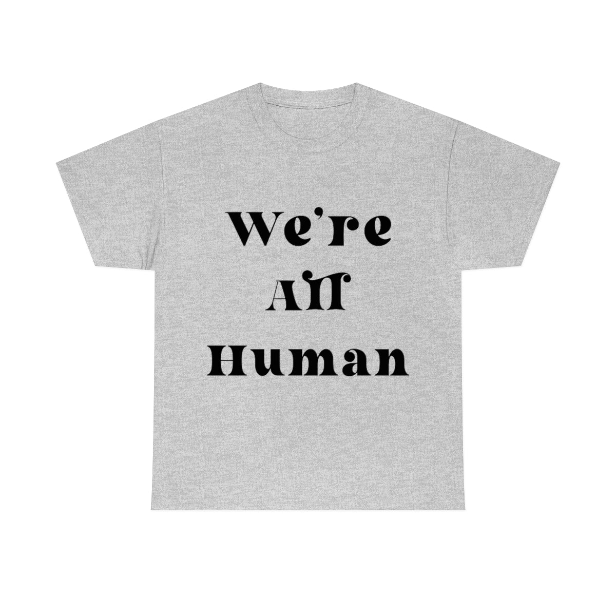 We Are All Human Unisex Heavy Cotton Tee