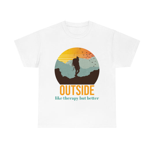 Outside, like therapy but Better Unisex Heavy Cotton Tee