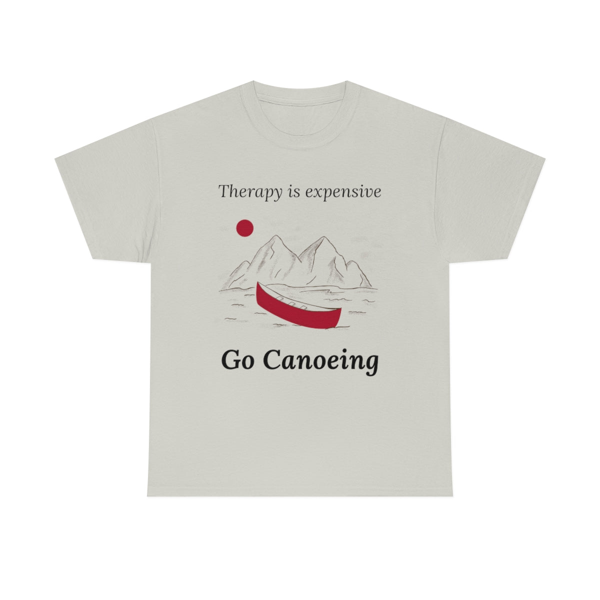 Therapy is Expensive Go Canoeing Unisex Heavy Cotton Tee