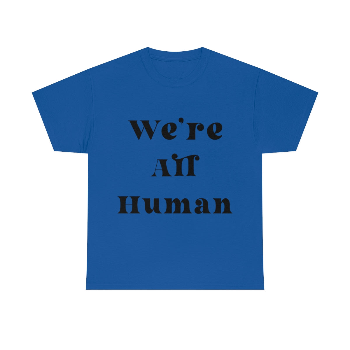 We Are All Human Unisex Heavy Cotton Tee