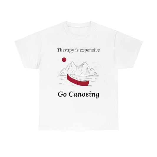Therapy is Expensive Go Canoeing Unisex Heavy Cotton Tee