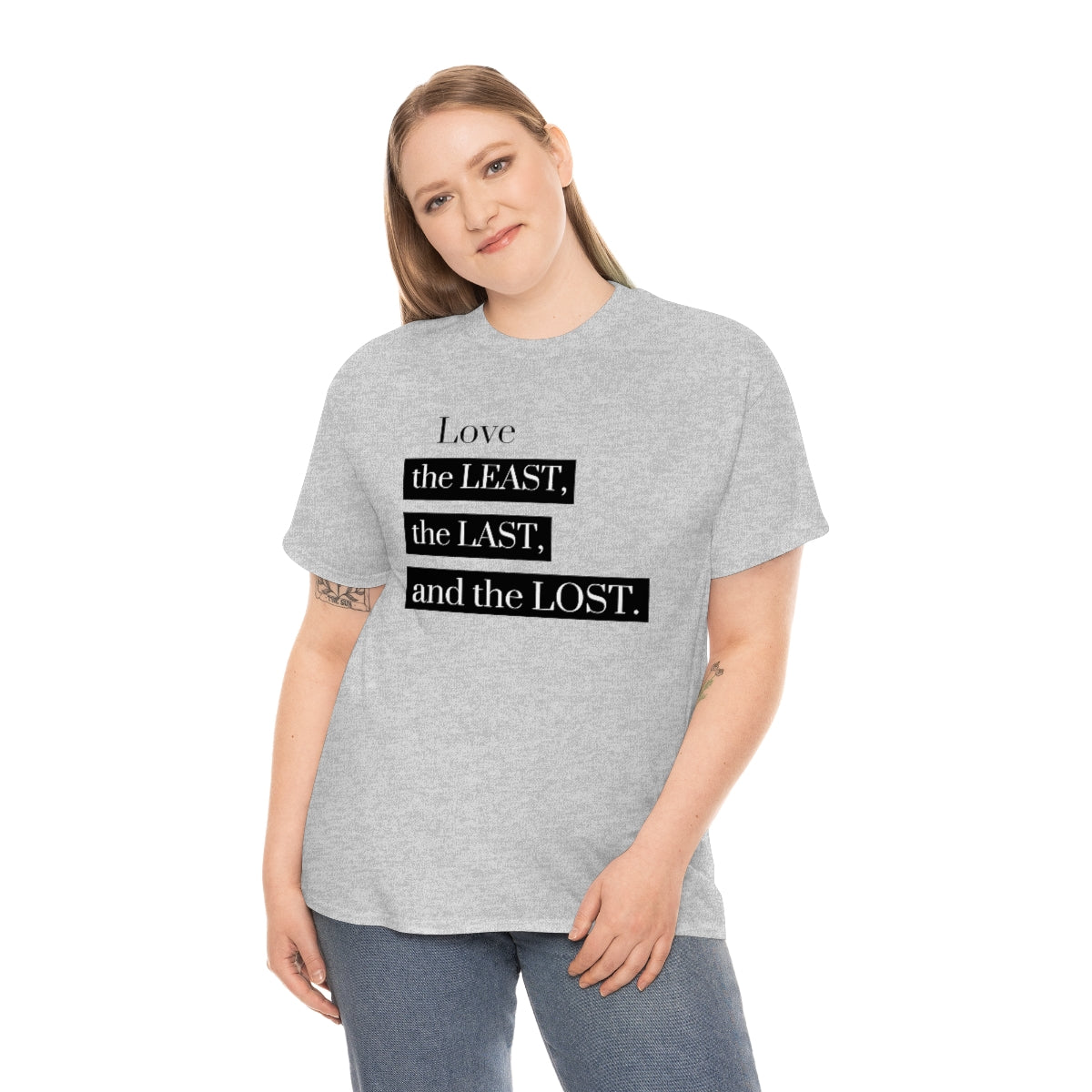 Love the Least, the Last, and the Lost Unisex Heavy Cotton Tee