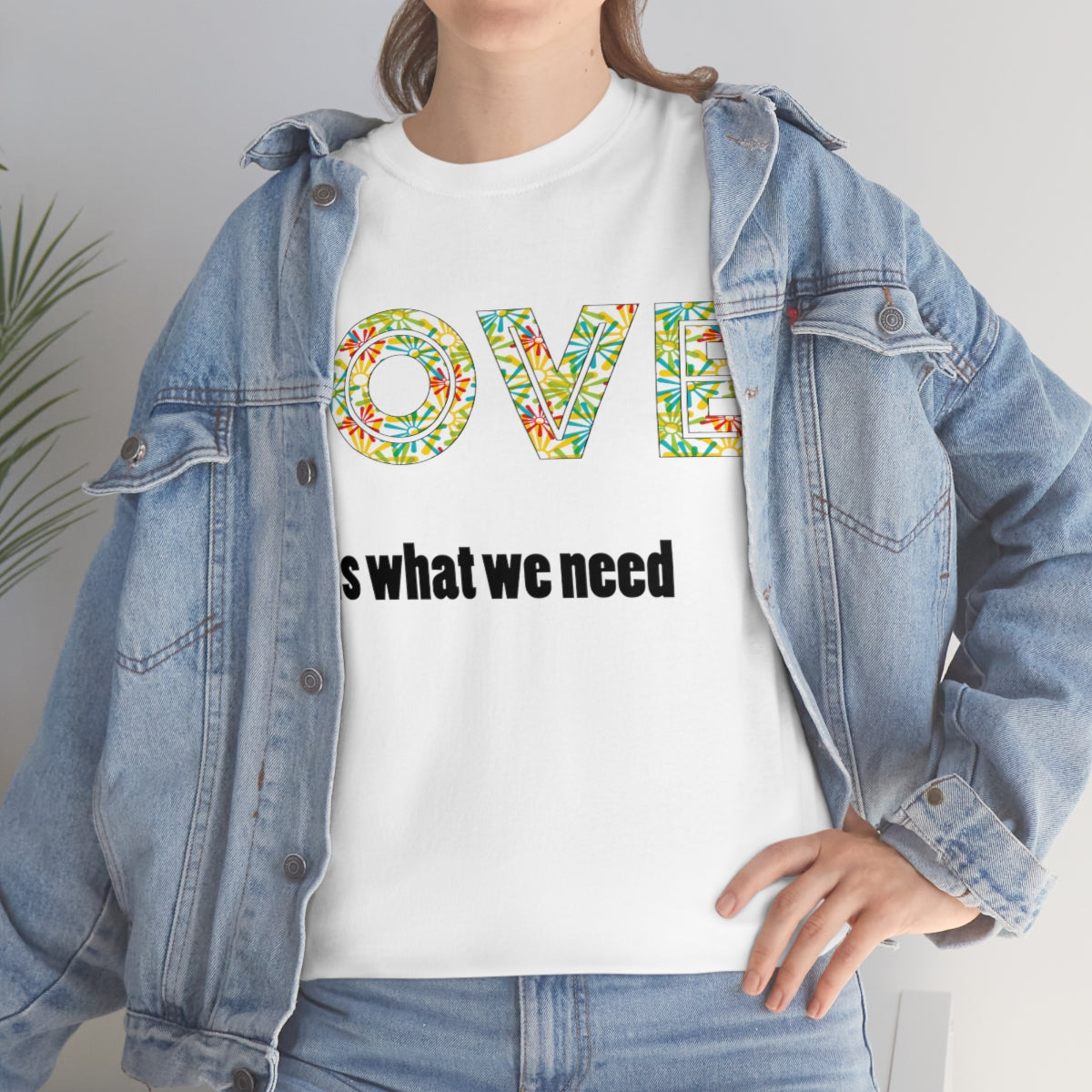 Love is What We Need Unisex Heavy Cotton Tee