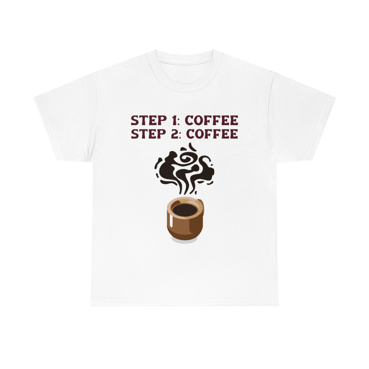 Step One: Coffee Step Two: Coffee Unisex Heavy Cotton Tee