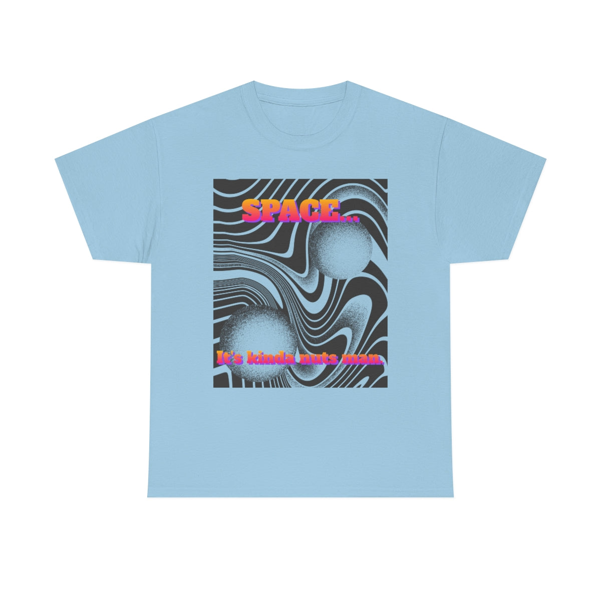 Space... It's Kinda Nuts Man Unisex Heavy Cotton Tee