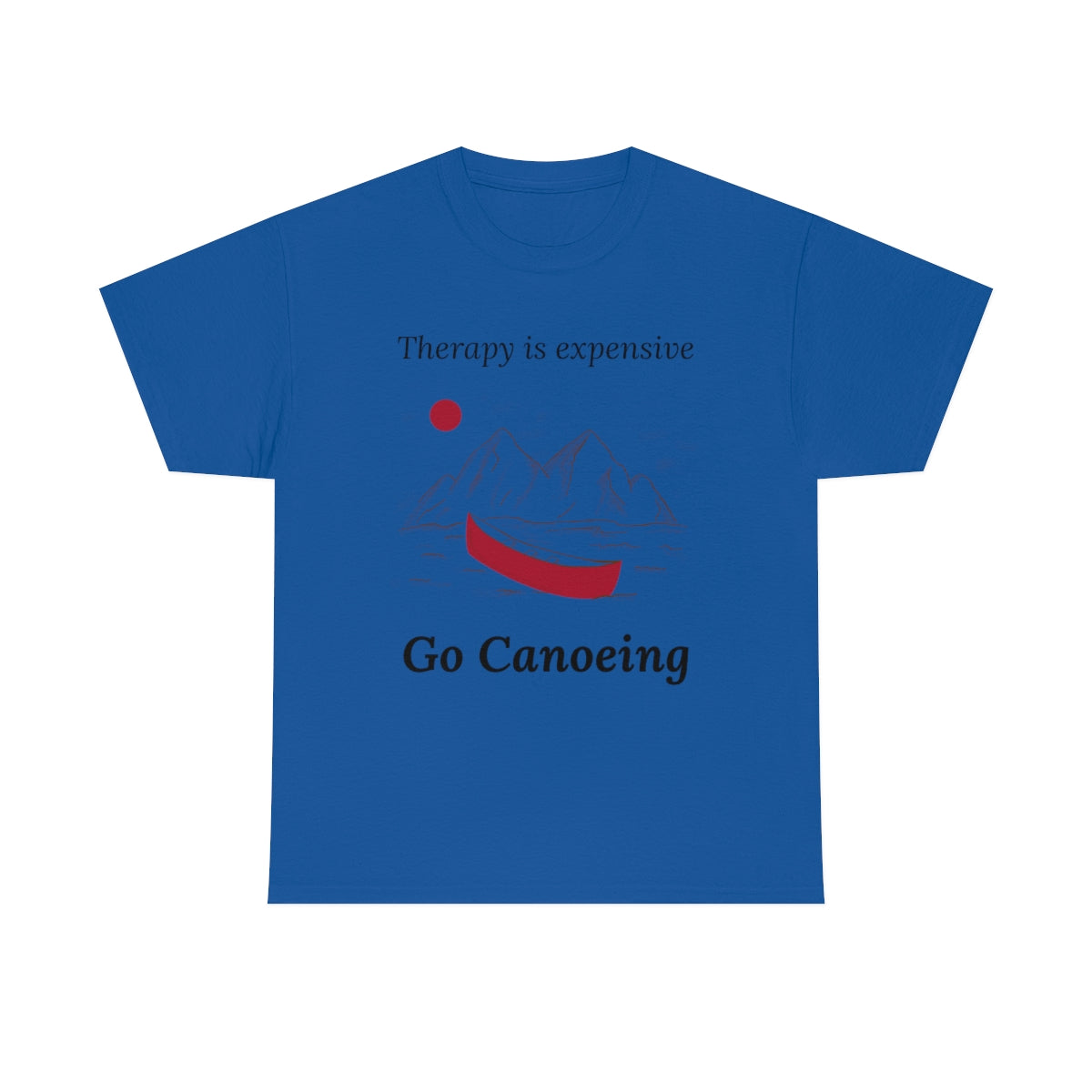 Therapy is Expensive Go Canoeing Unisex Heavy Cotton Tee