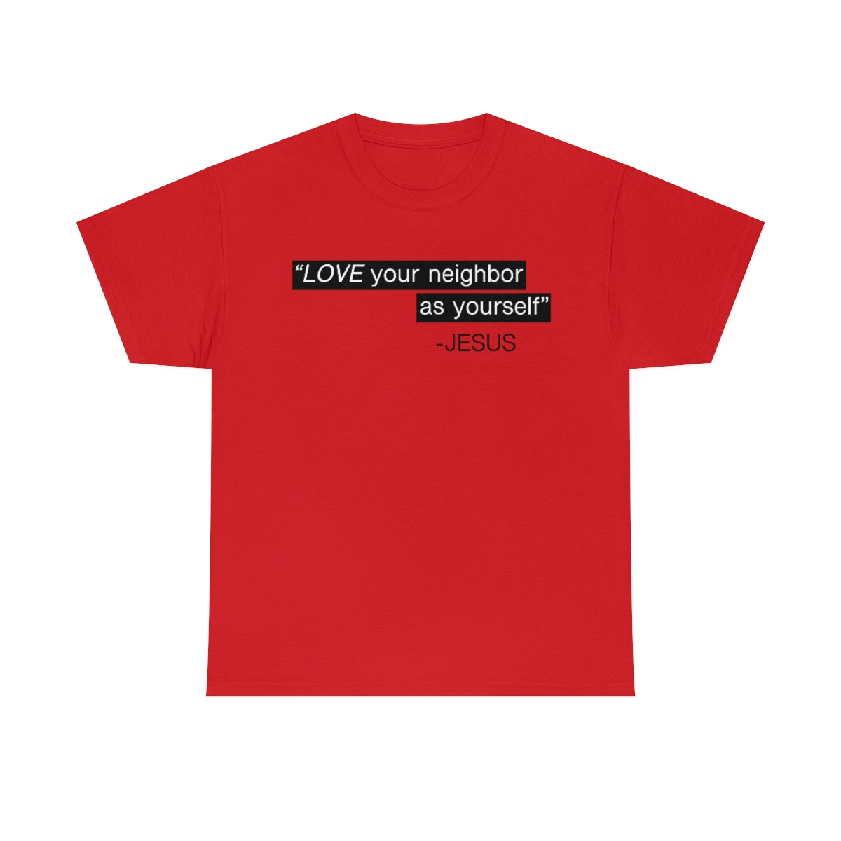 Love Your Neighbor Unisex Heavy Cotton Tee
