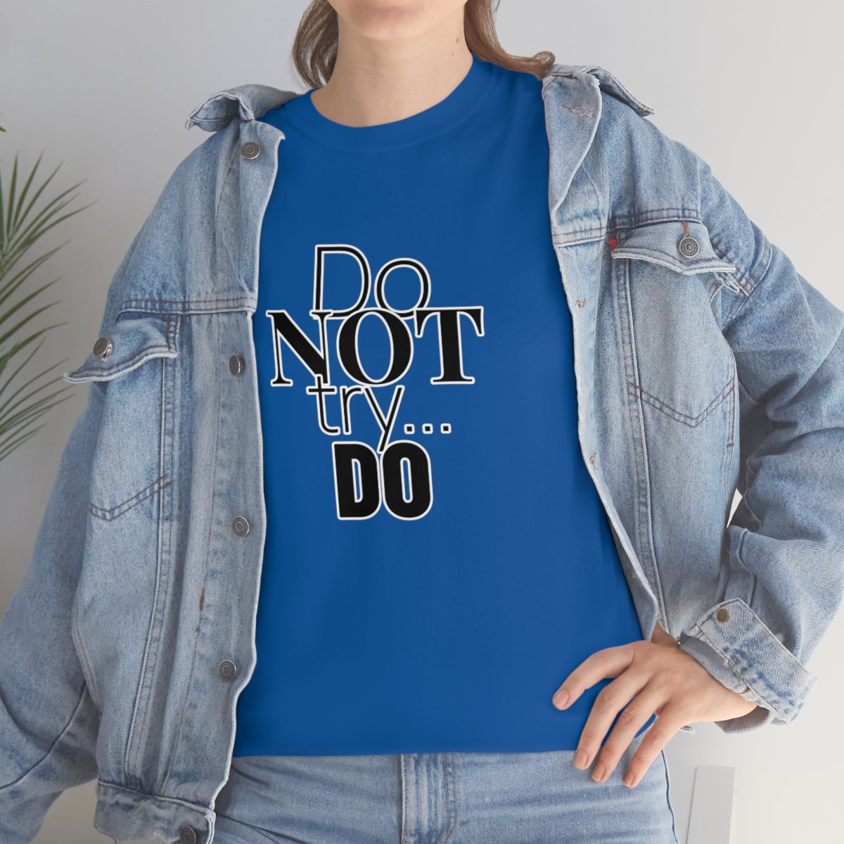 Do NOT Try... DO Unisex Heavy Cotton Tee