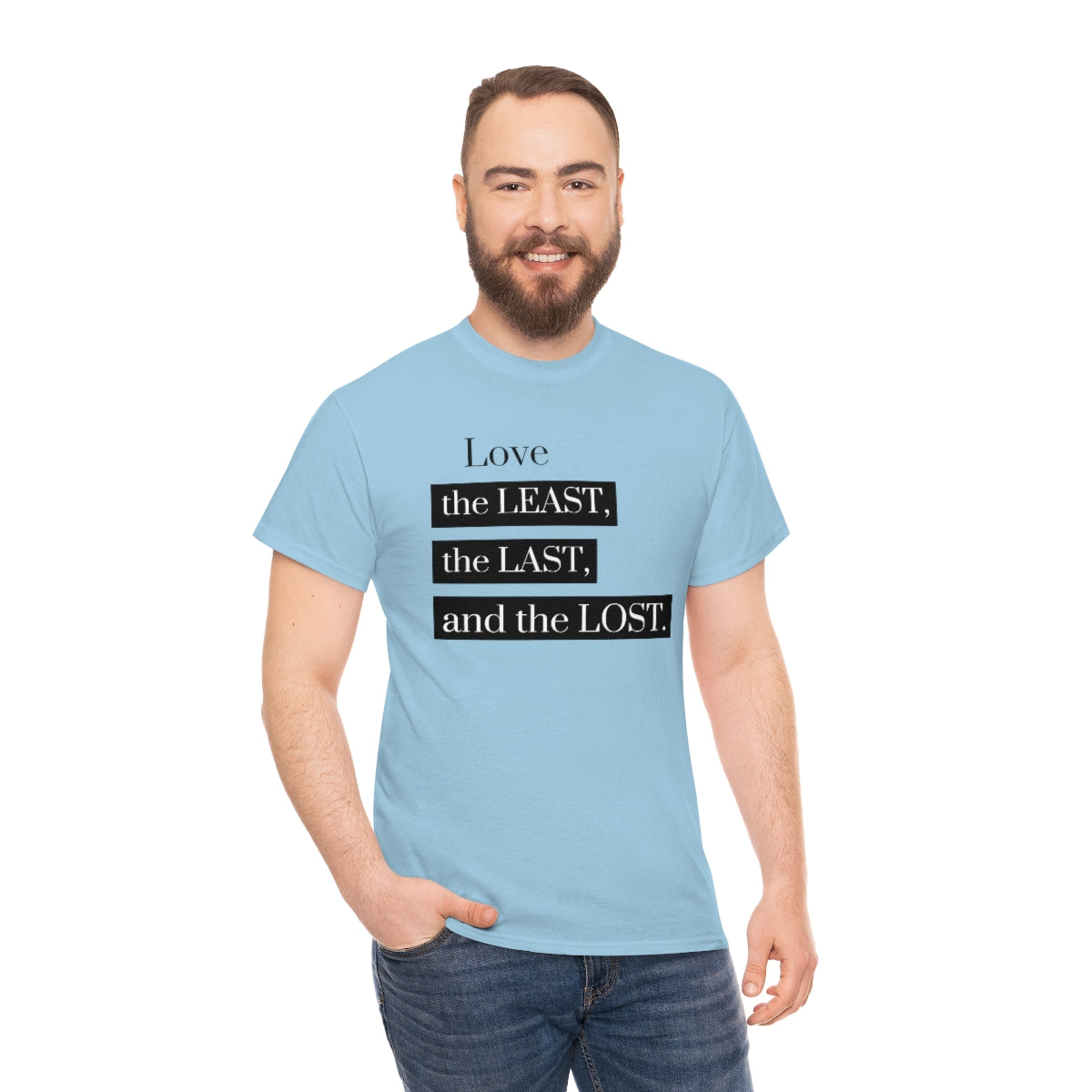 Love the Least, the Last, and the Lost Unisex Heavy Cotton Tee