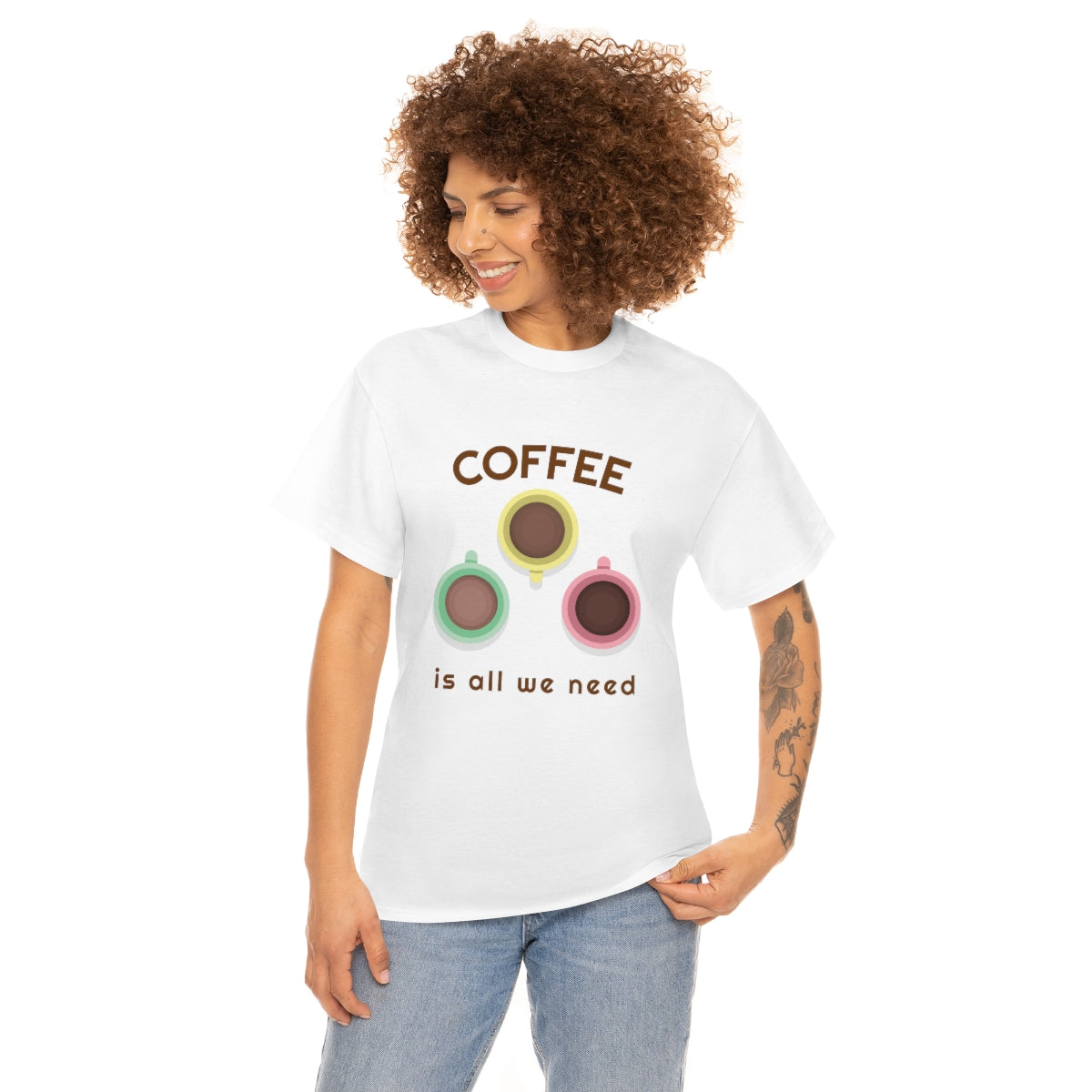 Coffee Is All We Need Mugs Unisex Heavy Cotton Tee