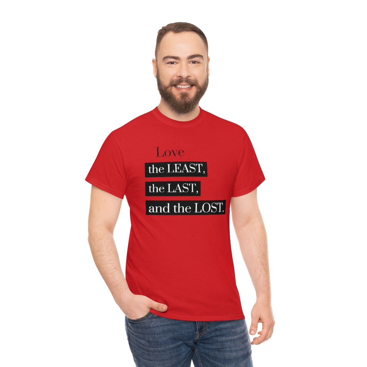 Love the Least, the Last, and the Lost Unisex Heavy Cotton Tee